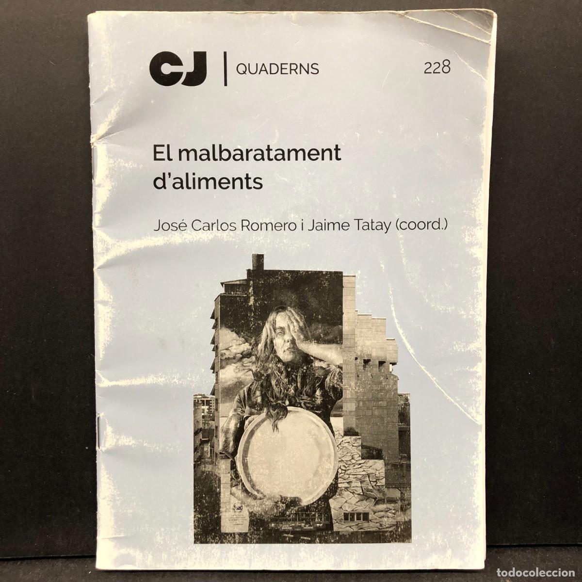 Libros de segunda mano: EL MALBARATAMENT D'ALIMENTS - JOS&Eacute; CARLOS ROMERO I JAIME TATAY - 228 - QUADERNS CJ / 1718
