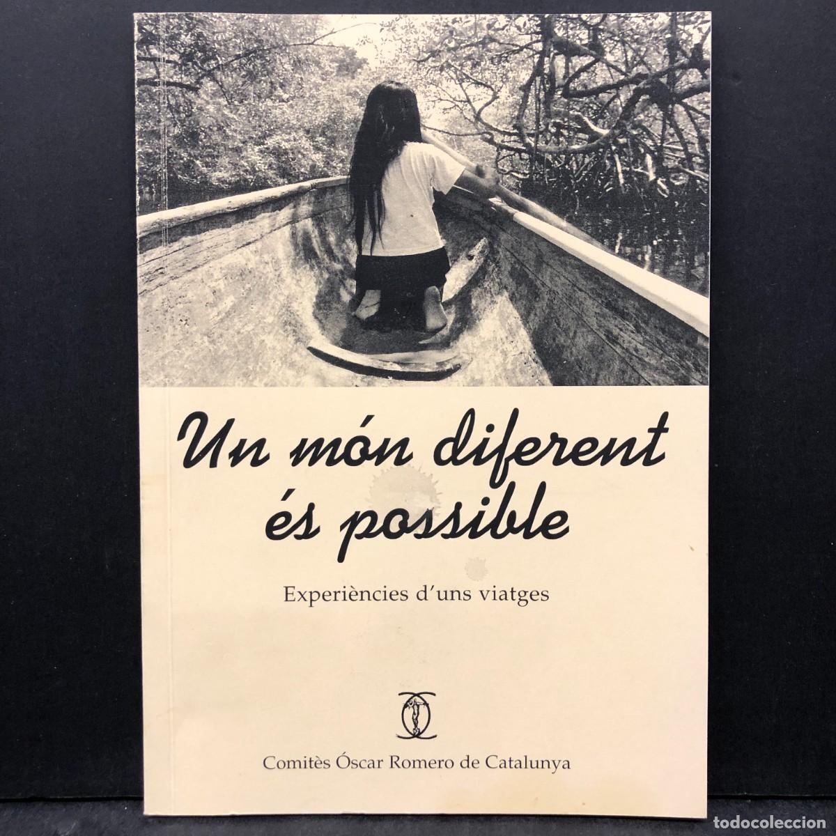 Libros de segunda mano: UN M&Oacute;N DIFERENT &Eacute;S POSSIBLE - EXPERI&Egrave;NCIES D'UNS VIATGES - COMIT&Egrave;S &Oacute;SCAR ROMERO / 1730