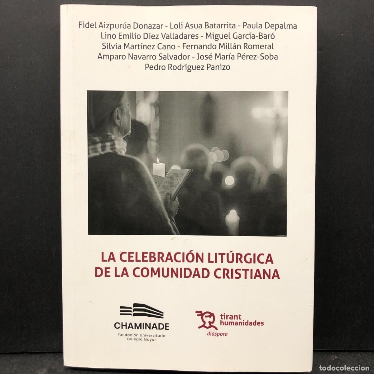 Libros de segunda mano: LA CELEBRACI&Oacute;N LIT&Uacute;RGICA DE LA COMUNIDAD CRISTIANA - CHAMINADE - TIRANT HUMANIDADES DI&Aacute;SPORA / 1739