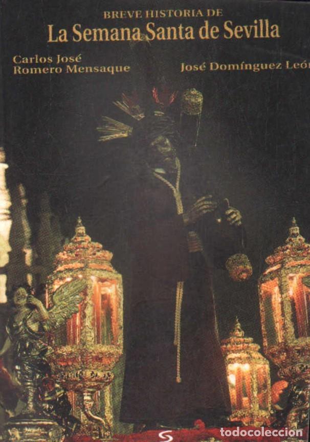 Libros de segunda mano: BREVE HISTORIA DE LA SEMANA SANTA DE SEVILLA. A-SESANTA-3790
