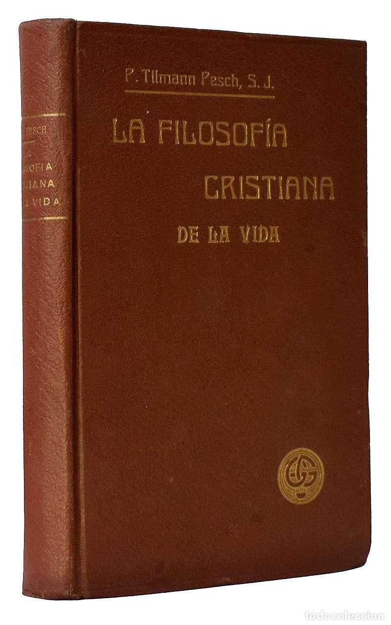 Libros de segunda mano: La Filosof&iacute;a Cristiana de la Vida. Tomo I - P. Tilmann Pesch