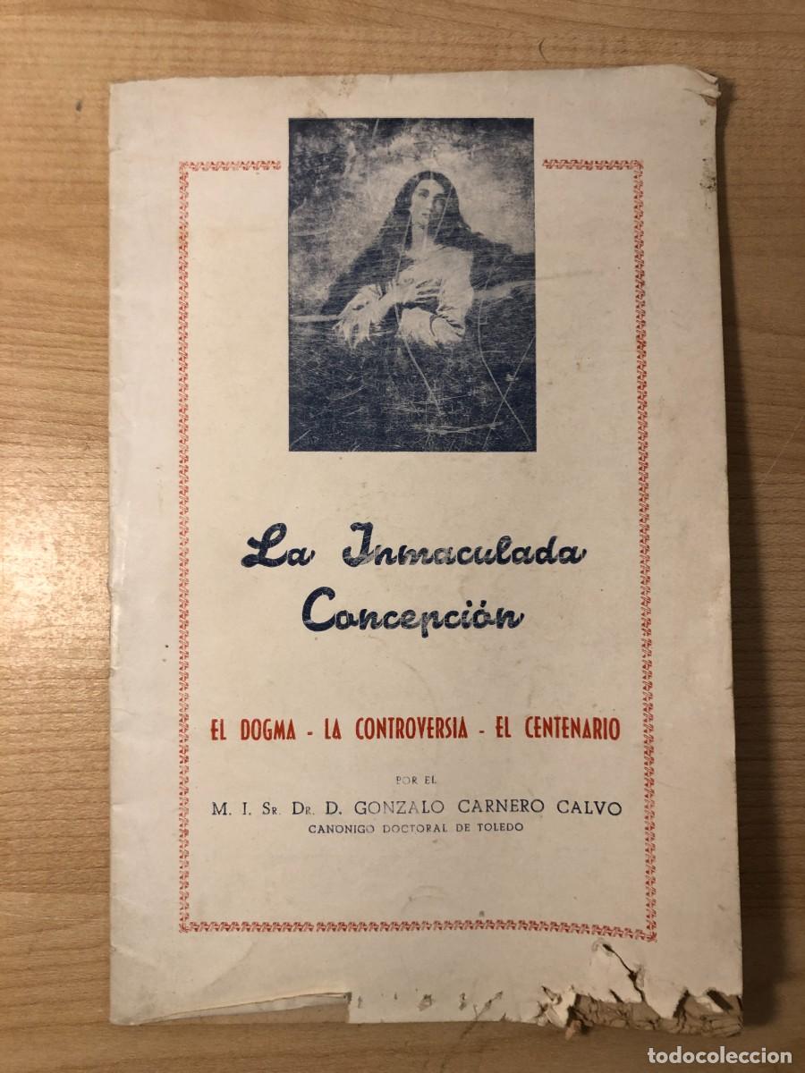 Libros de segunda mano: Libro La Inmaculada Concepci&oacute;n Dogma Controversia Centenario 1954 Gonzalo Carnero Toledo Religi&oacute;n
