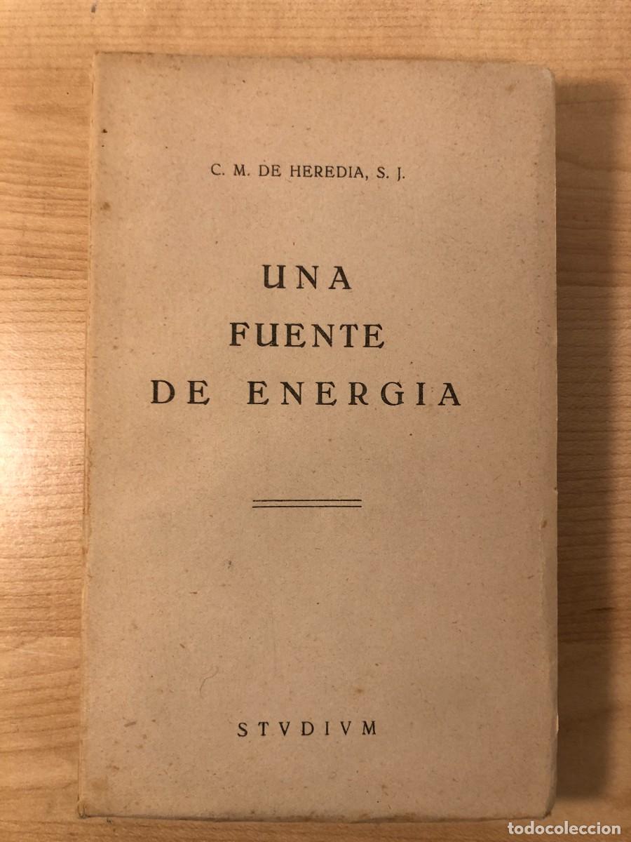 Libros de segunda mano: Libro Una Fuente de Energia 1954 CM de Heredia SJ Jesuitas Ediciones Studium Ricardo Murillo