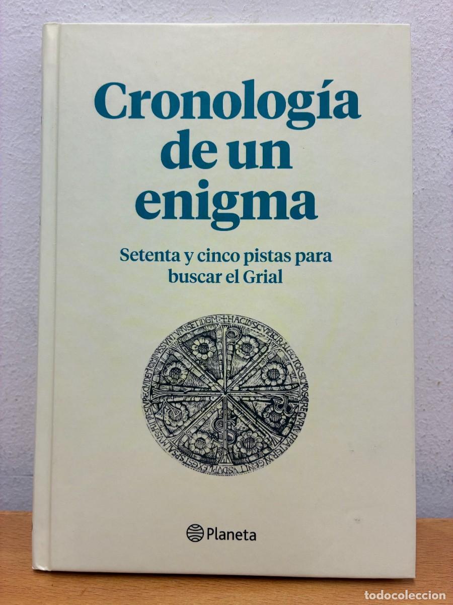 Libros de segunda mano: CRON&Oacute;LOGIA DE UN ENIGMA. SETENTA Y CINCO PISTAS PARA BUSCAR EL GRIAL. EQUIPO PICATRIX. PLANETA 2018.
