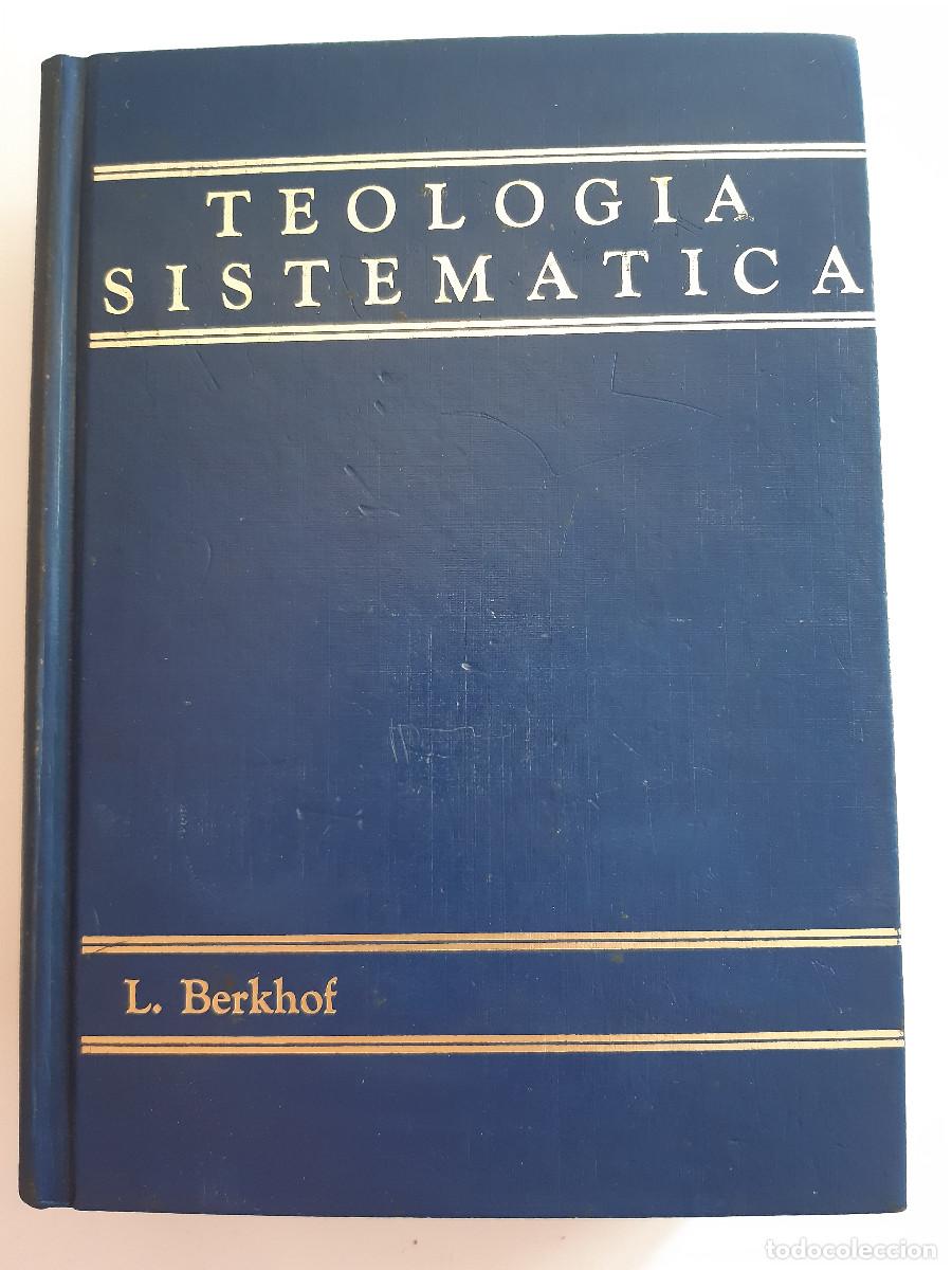 Libros de segunda mano: TEOLOGIA SISTEMATICA L. BERKHOF MEXICO 1983 RELIGION Tapas duras TM