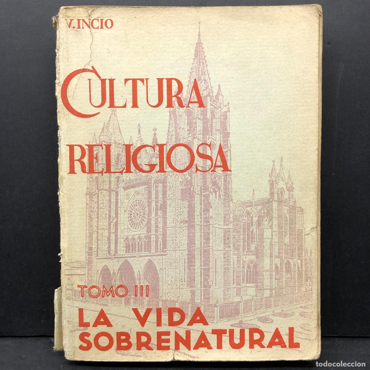 Libros de segunda mano: CULTURA RELIGIOSA - TOMO III - LA VIDA SOBRENATURAL - V. INCIO / 1833