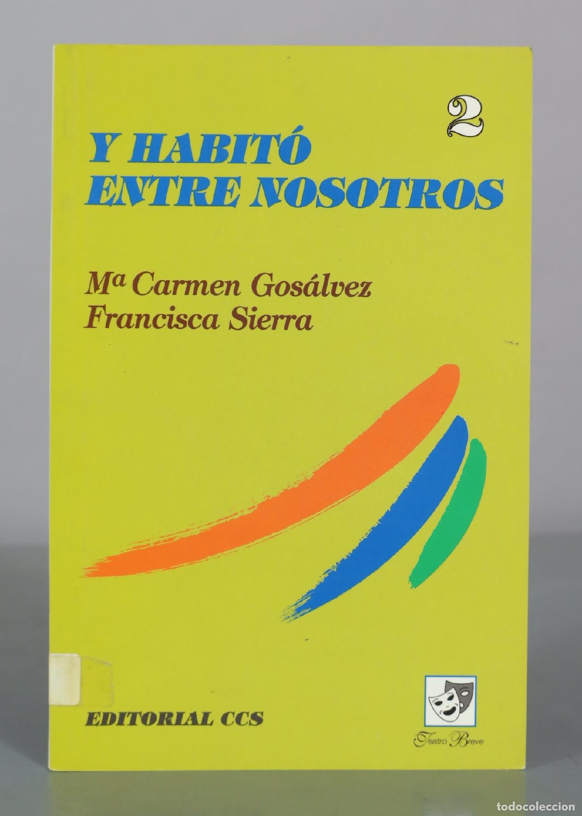Libros de segunda mano: Y habit&oacute; entre nosotros - M&ordf; Carmen Gos&aacute;lvez, Francisca Sierra - Editorial CCS
