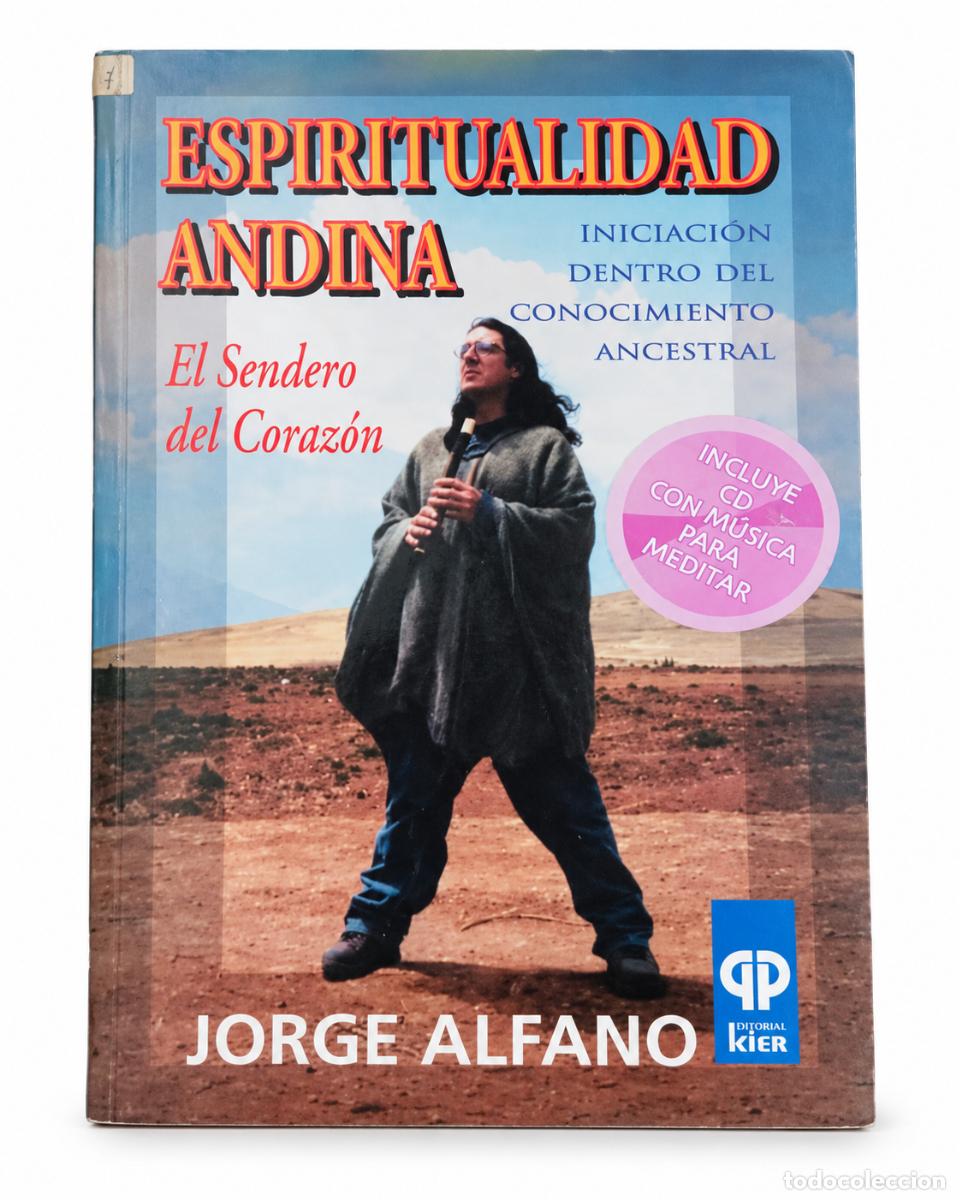 Libros de segunda mano: JORGE ALFANO &ndash; ESPIRITUALIDAD ANDINA. EL SENDERO DEL CORAZ&Oacute;N &ndash; EDITORIAL KIER &ndash; LM