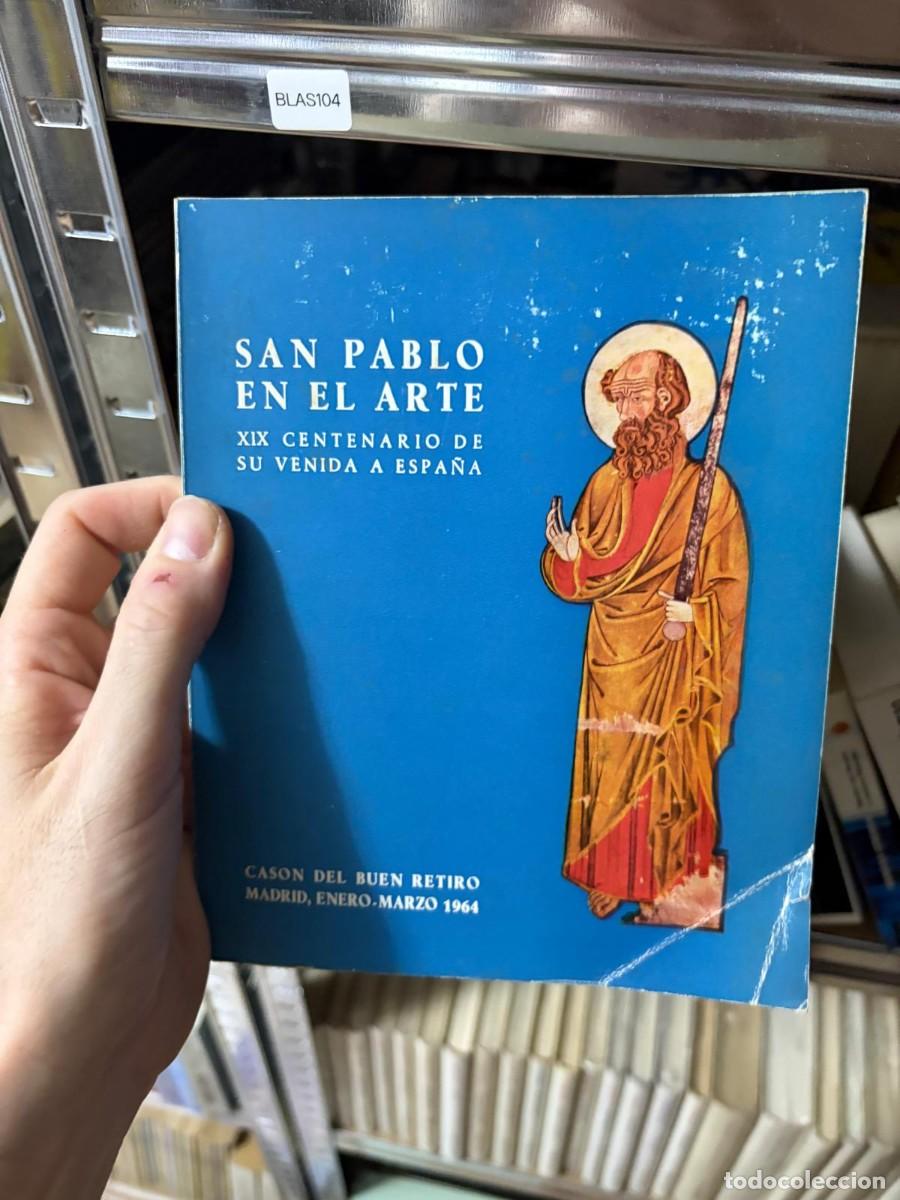 Libri di seconda mano: BLAS104 &mdash; SAN PABLO EN EL ARTE &mdash; XIX CENTENARIO DE SU VENIDA A ESPA&Ntilde;A &mdash; CAS&Oacute;N DEL BUEN RETIRO &mdash; MADR