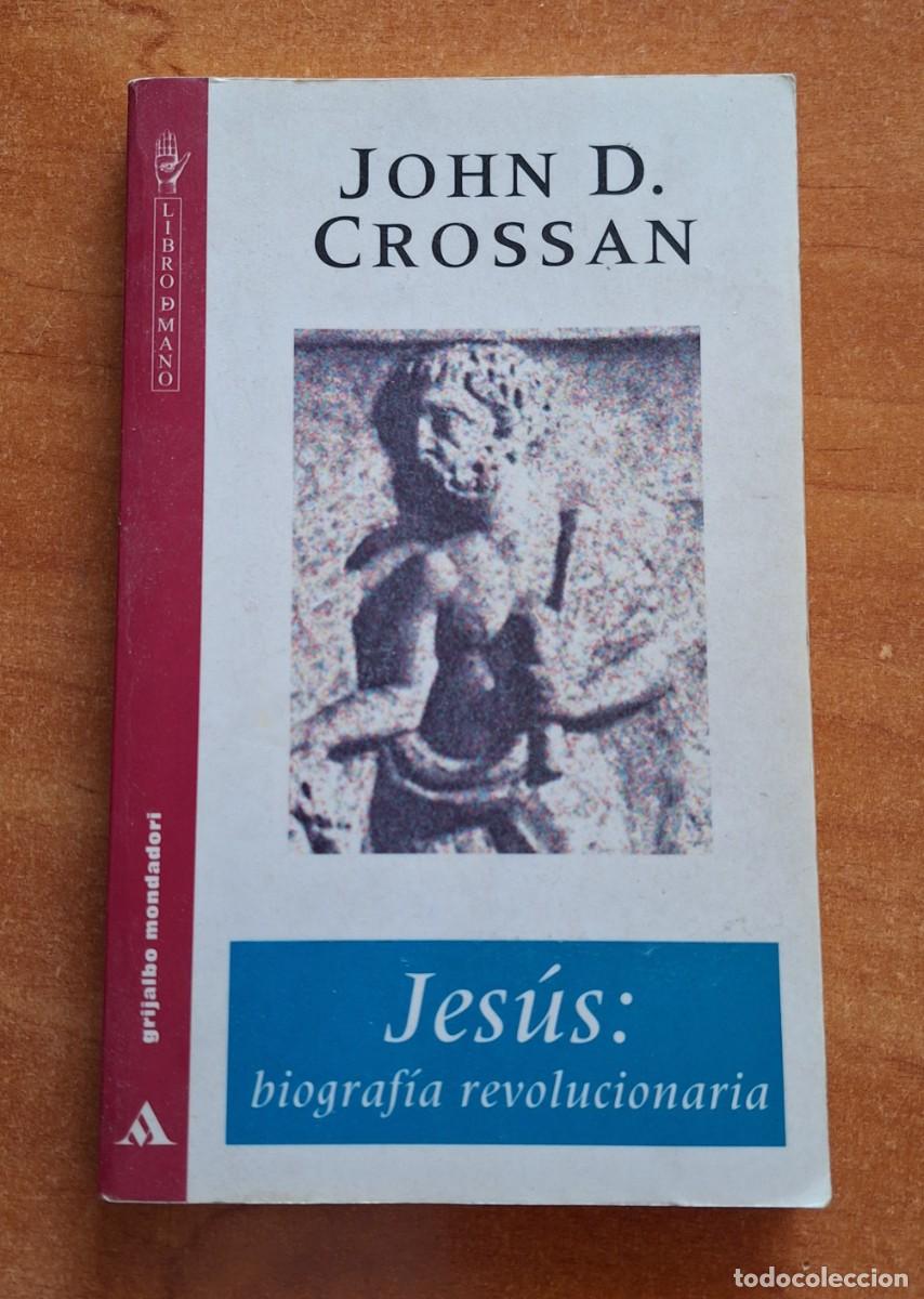 Second hand books: JES&Uacute;S BIOGRAF&Iacute;A REVOLUCIONARIA - JOHN D. CROSSAN