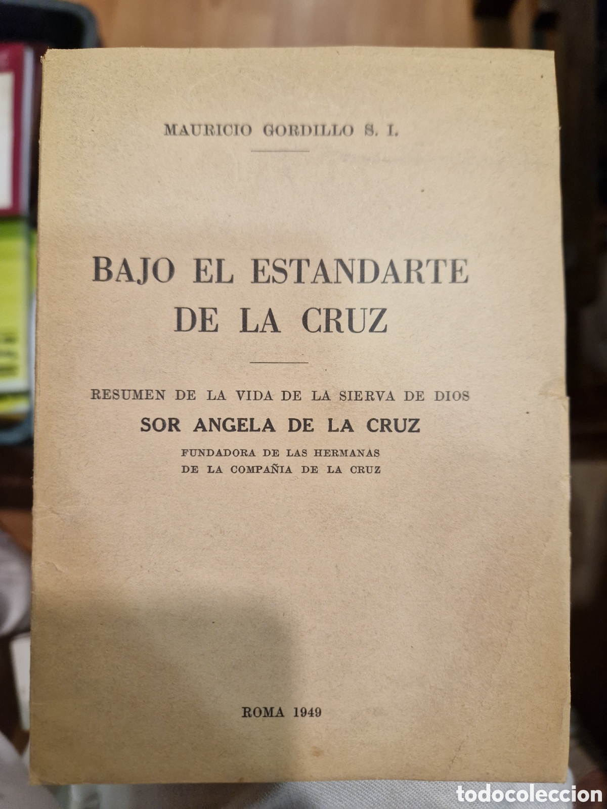 Second hand books: GORDILLO, Mauricio Resumen de la vida de la Sierva de Dios Sor &Aacute;ngela de la Cruz