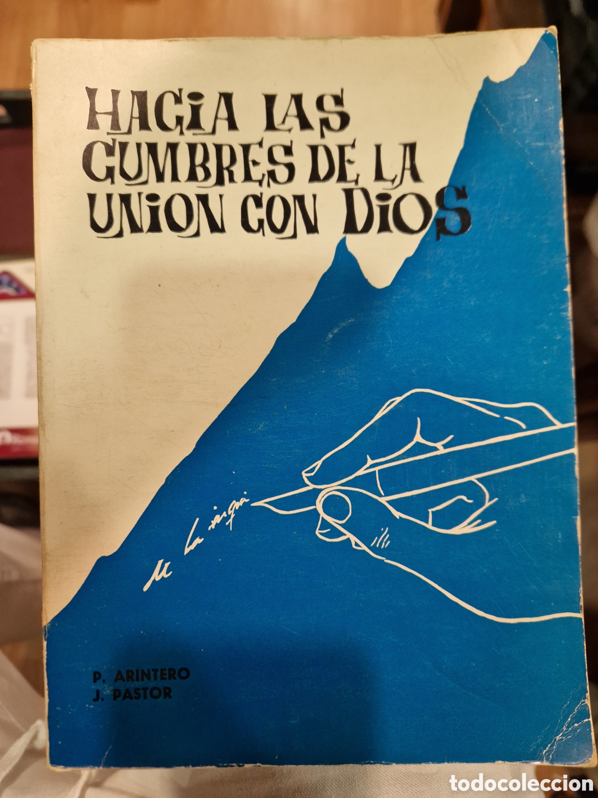 Second hand books: ARINTERO, P. Hacia las cumbres de la uni&oacute;n con Dios