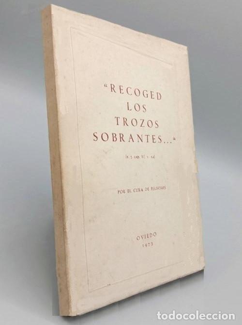 Gebrauchte B&uuml;cher: RECOGED LOS TROZOS SOBRANTES. POR EL CURA DE BELECHES. RELIGION. IGLESIA. OVIEDO 1973.
