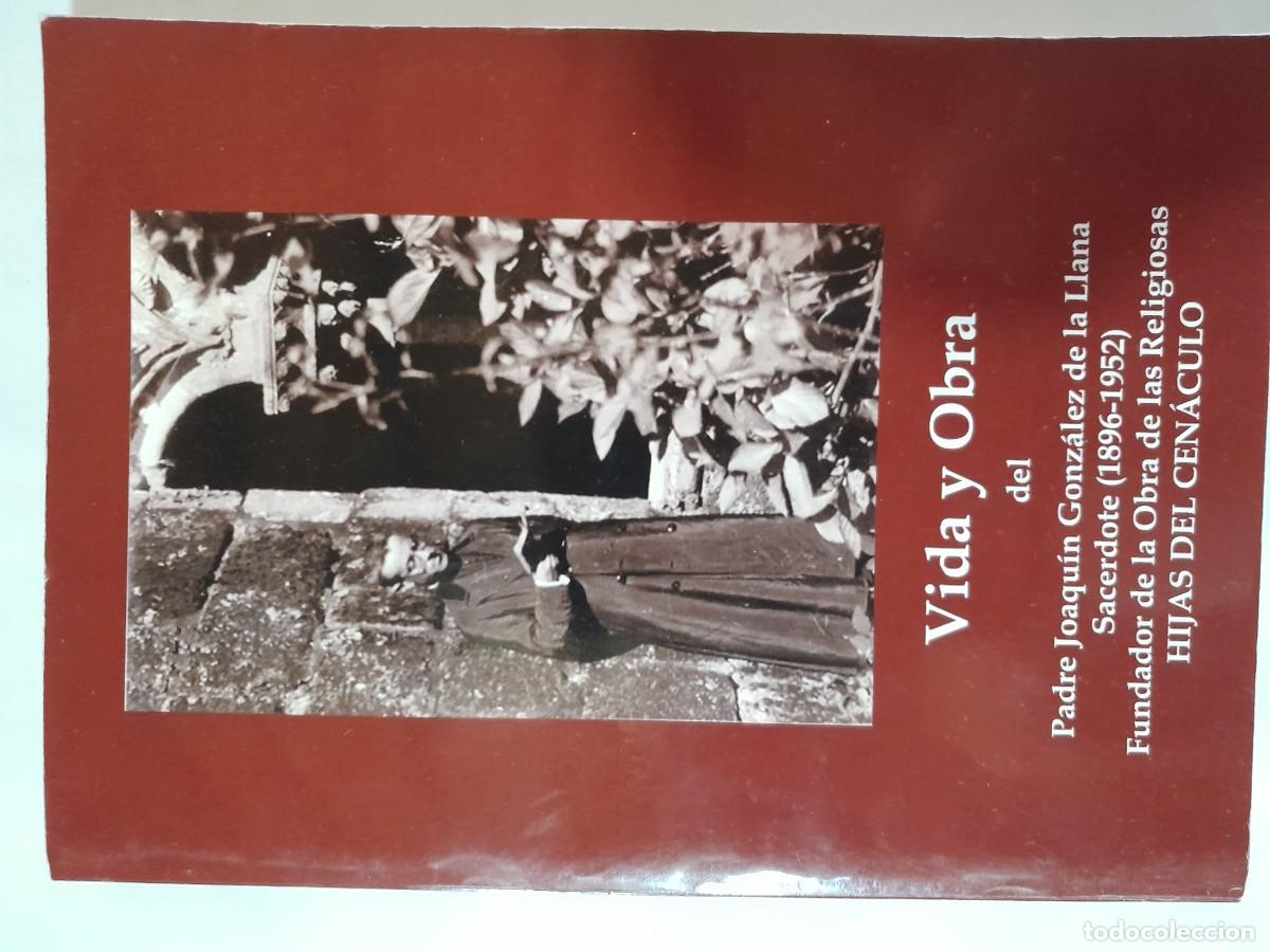 Libros de segunda mano: Libro Vida y Obra del Padre Joaqu&iacute;n Gonz&aacute;lez de la Llana (1896-1952) - Fundador Hijas del Cen&aacute;culo