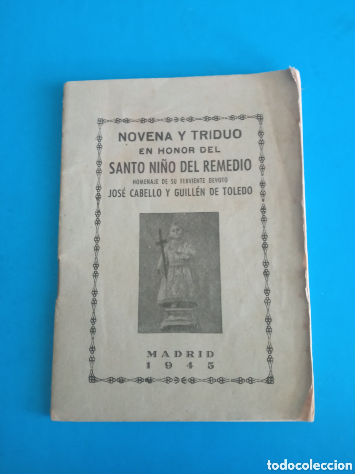 Libros de segunda mano: Novena y Triduo en honor del Santo Ni&ntilde;o del Remedio de 1945, tiene 39 p&aacute;ginas