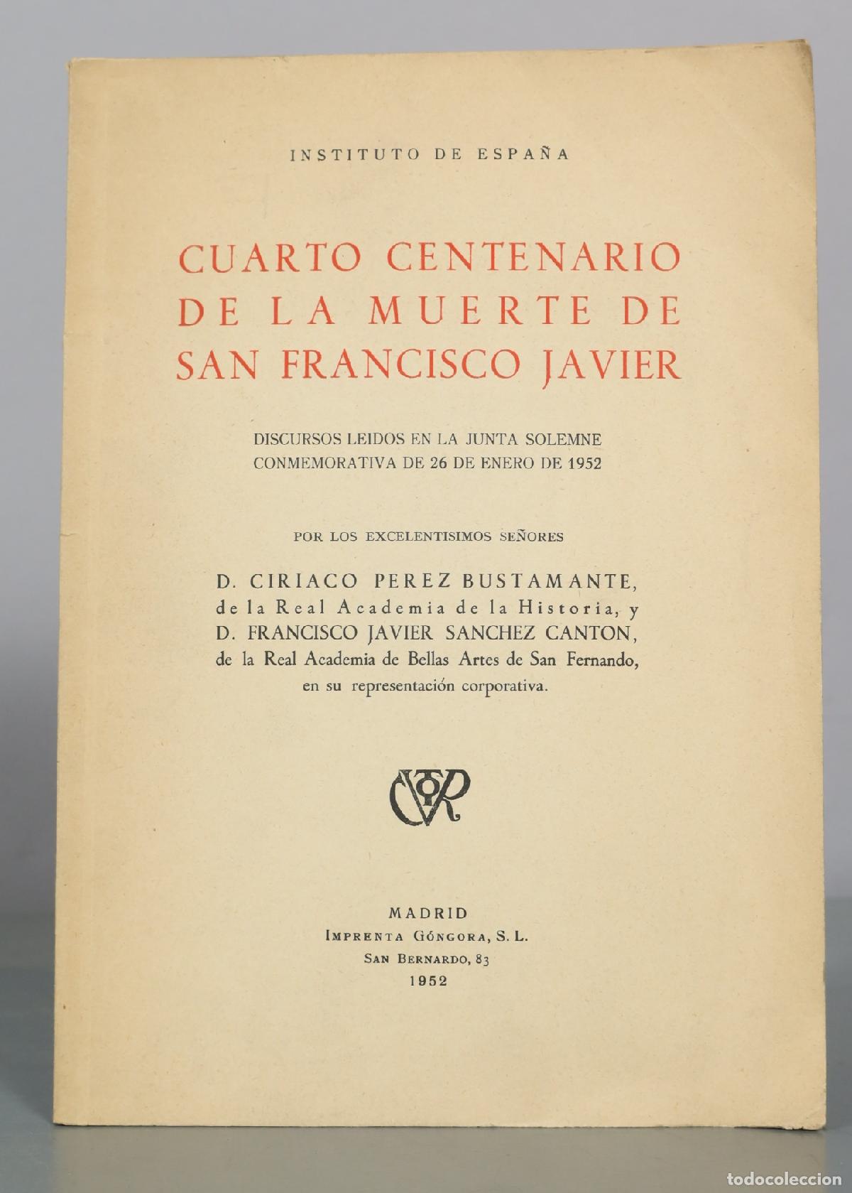 Libros de segunda mano: Cuarto Centenario de la Muerte de San Francisco Javier - Ciriaco Perez Bustamante, Francisco Javier