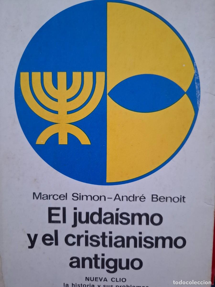 Libros de segunda mano: el juda&iacute;smo y el cristianismo ant&iacute;g&uuml;o de Ant&iacute;oco Epifanes a Constantino Marcel Simon Andr&eacute; Benoit