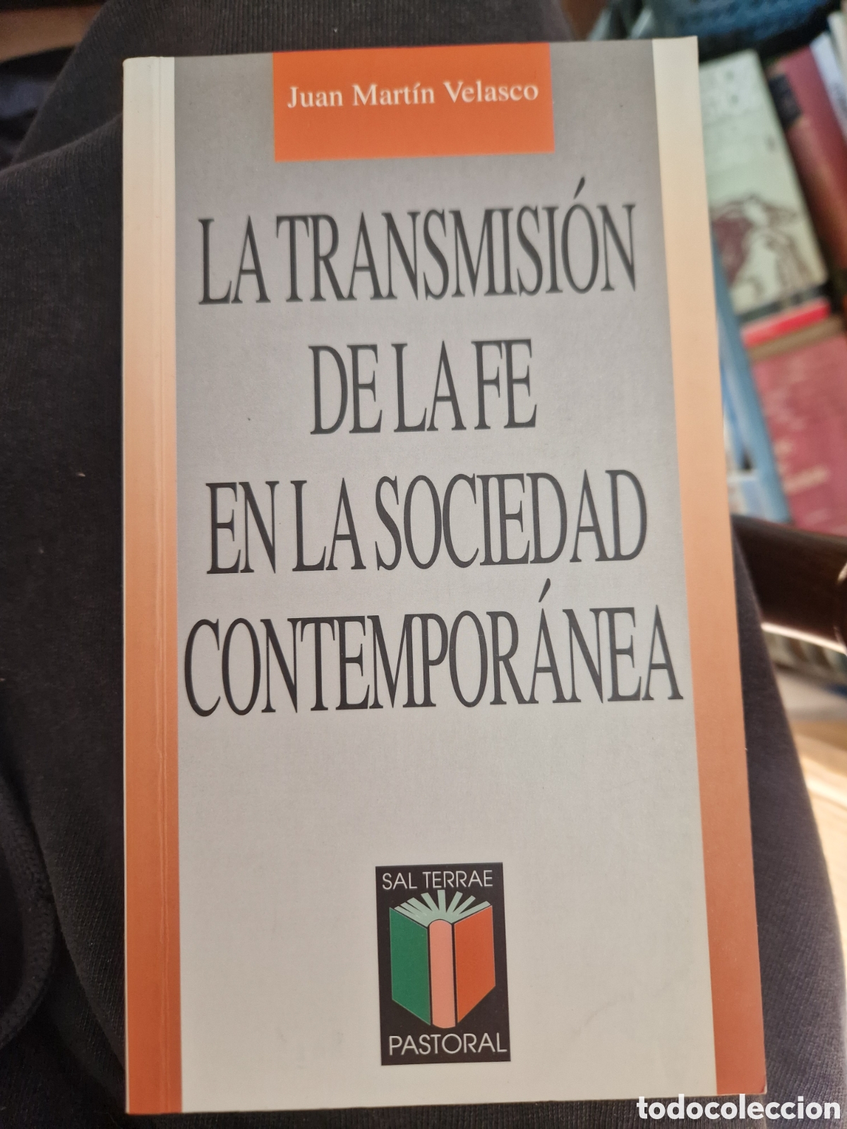 Gebrauchte B&uuml;cher: MART&Iacute;N VELASCO, Juan La transmisi&oacute;n de la fe en la sociedad contempor&aacute;nea