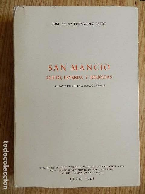 Libros de segunda mano: San Mancio: culto leyenda y reliquias Ensayo de cr&iacute;tica hagiogr&aacute;fica Jos&eacute; Mar&iacute;a Fern&aacute;ndez Cat&oacute;n 1983