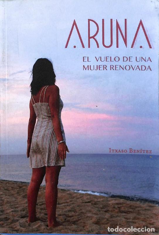 Libros de segunda mano: Aruna: El Vuelo de una Mujer Renovada - Itxaso Ben&iacute;tez - Independently Published
