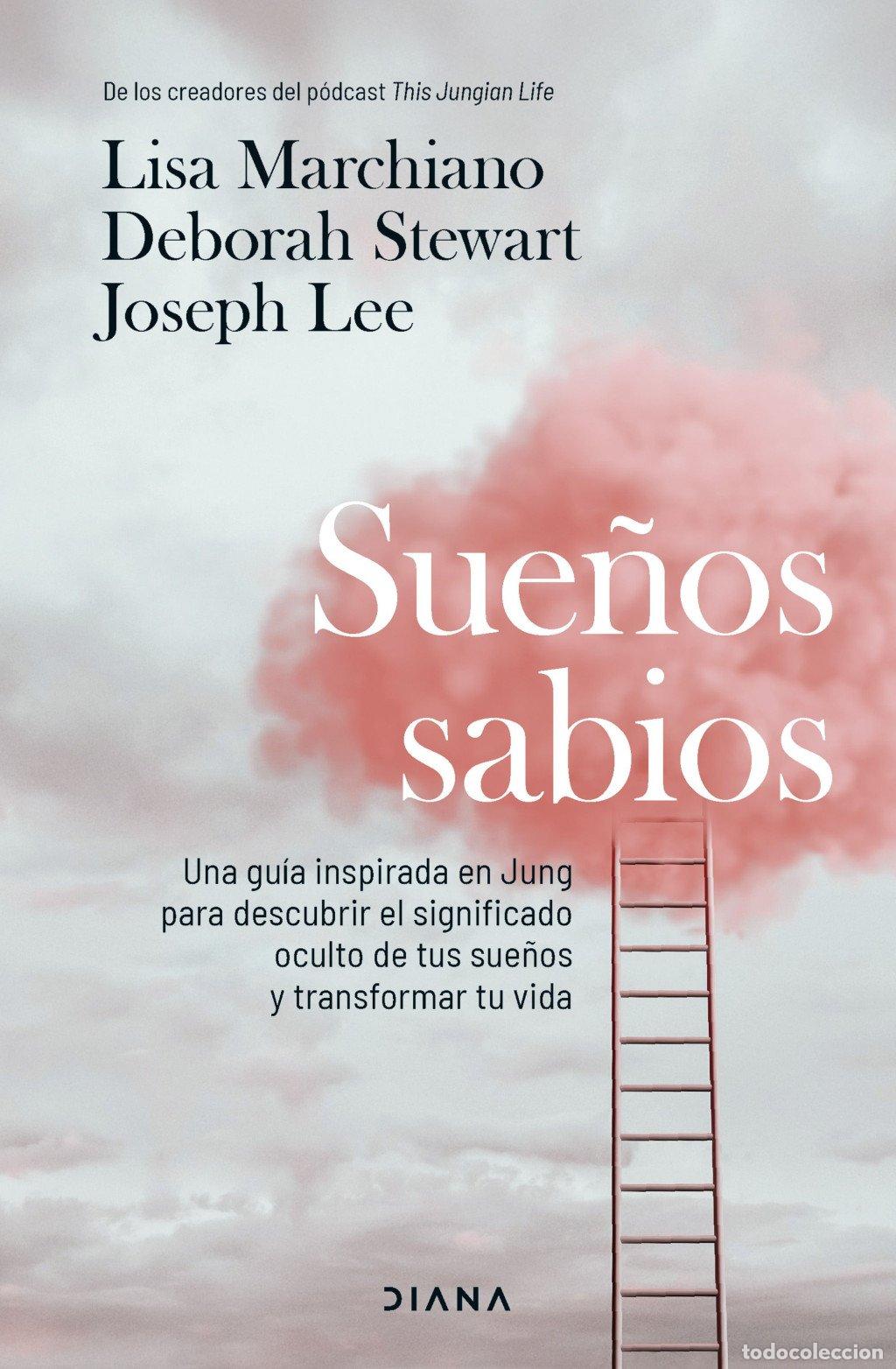 Libros de segunda mano: Sue&ntilde;os sabios: Una Gu&iacute;a Inspirada en Jung - Lisa Marchiano, Deborah Stewart y Joseph Lee - Diana