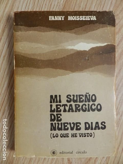 Libros de segunda mano: Mi sue&ntilde;o let&aacute;rgico de nueve d&iacute;as (Lo que he visto) Fanny Moisseieva