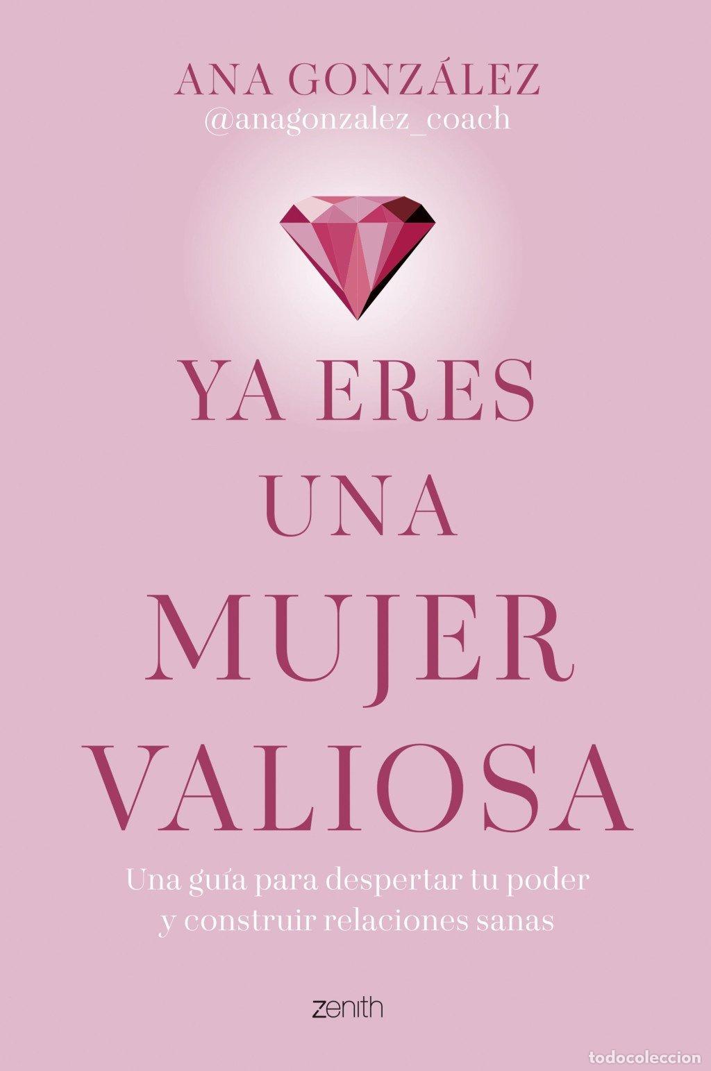 Libros de segunda mano: Ya Eres una Mujer Valiosa: Una Gu&iacute;a para Despertar Tu Poder - Ana Gonz&aacute;lez - Zenith - Her