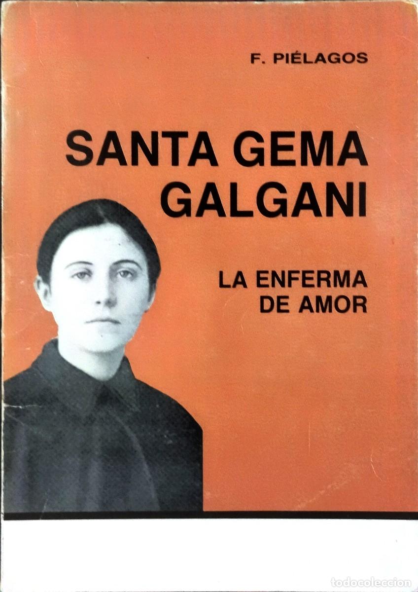Libros de segunda mano: SANTA GEMA CALGANI - LA ENFERMA DE AMOR / F. PI&Eacute;LAGOS.