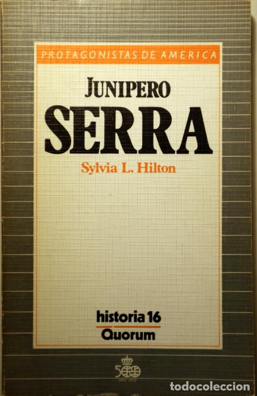 Libros de segunda mano: Serra, Junipero - HILTON, Sylvia L. - JUNIPERO SERRA - Madrid 1992