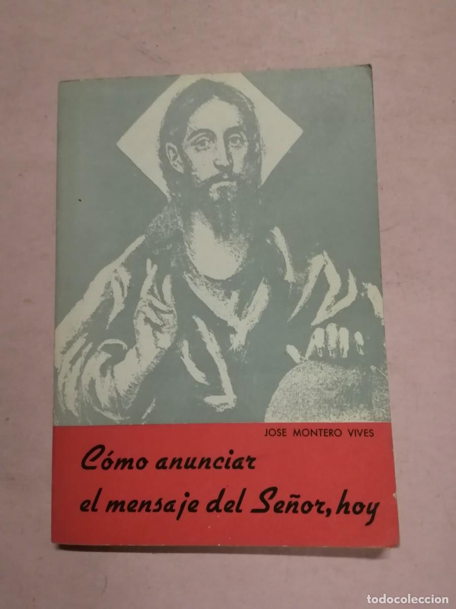 Libros de segunda mano: COMO ANUNCIAR EL MENSAJE DEL SE&Ntilde;OR HOY (JOSE MONTERO VIVES)