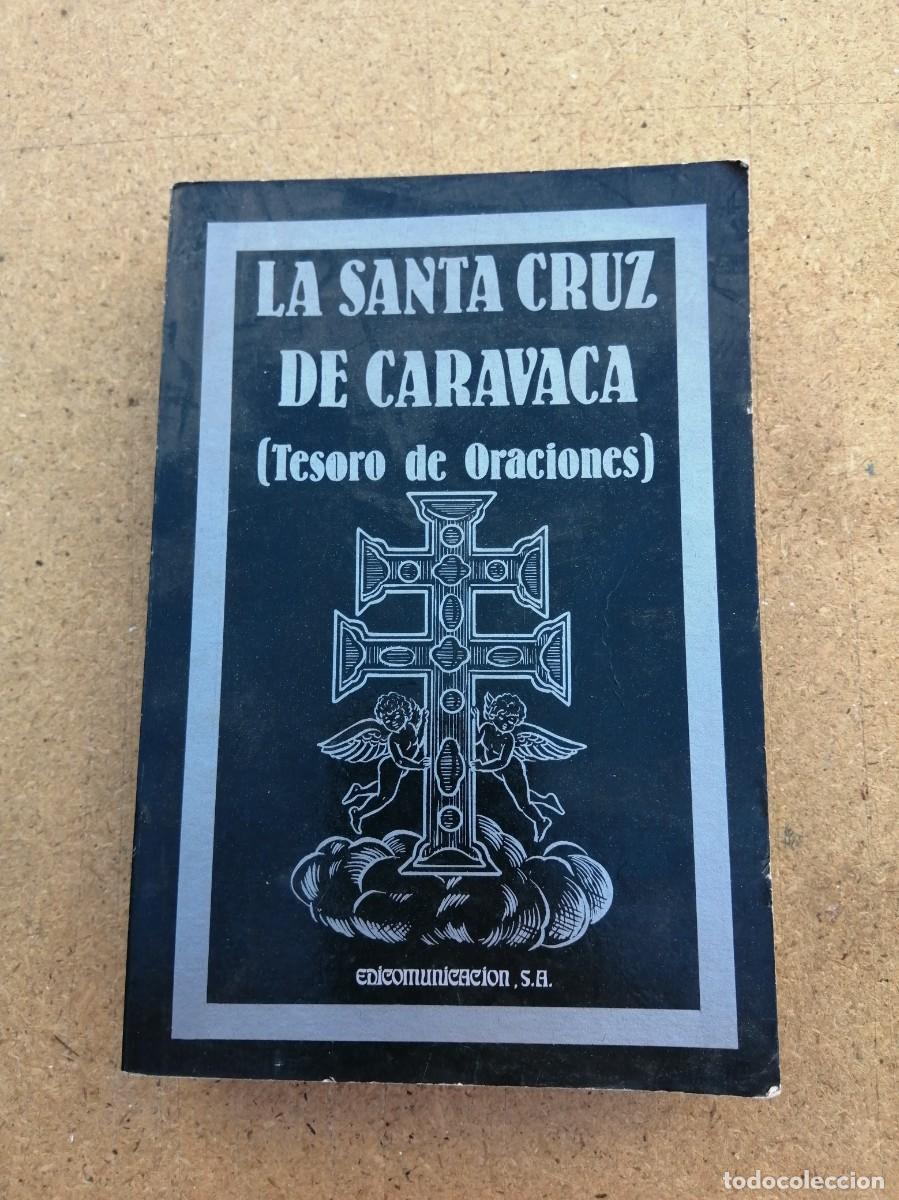 Libros de segunda mano: LA SANTA CRUZ DE CARAVACA, TESORO DE ORACIONES
