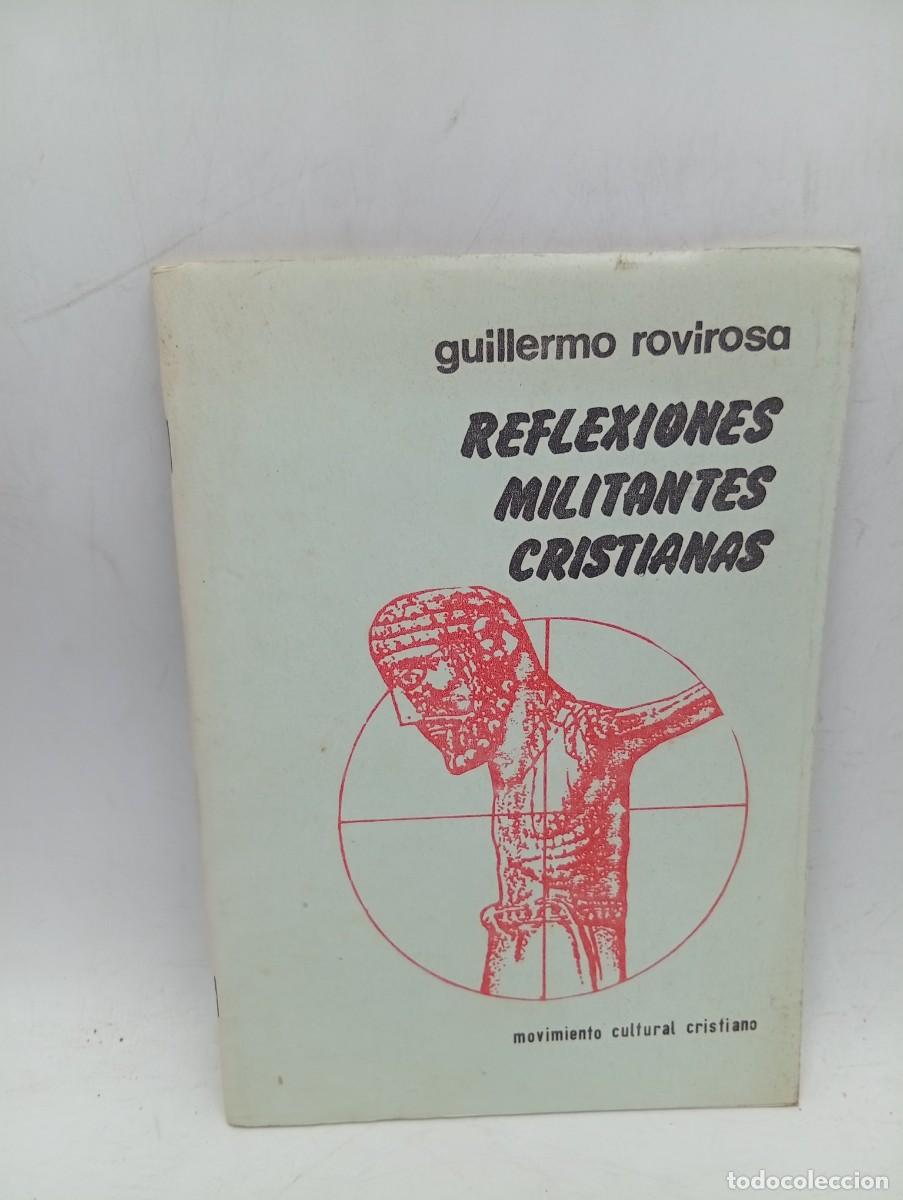 Libros de segunda mano: REFLEXIONES MILITANTES CRISTIANAS. GUILLERMO ROVIROSA. 1989. PAGS : 67.