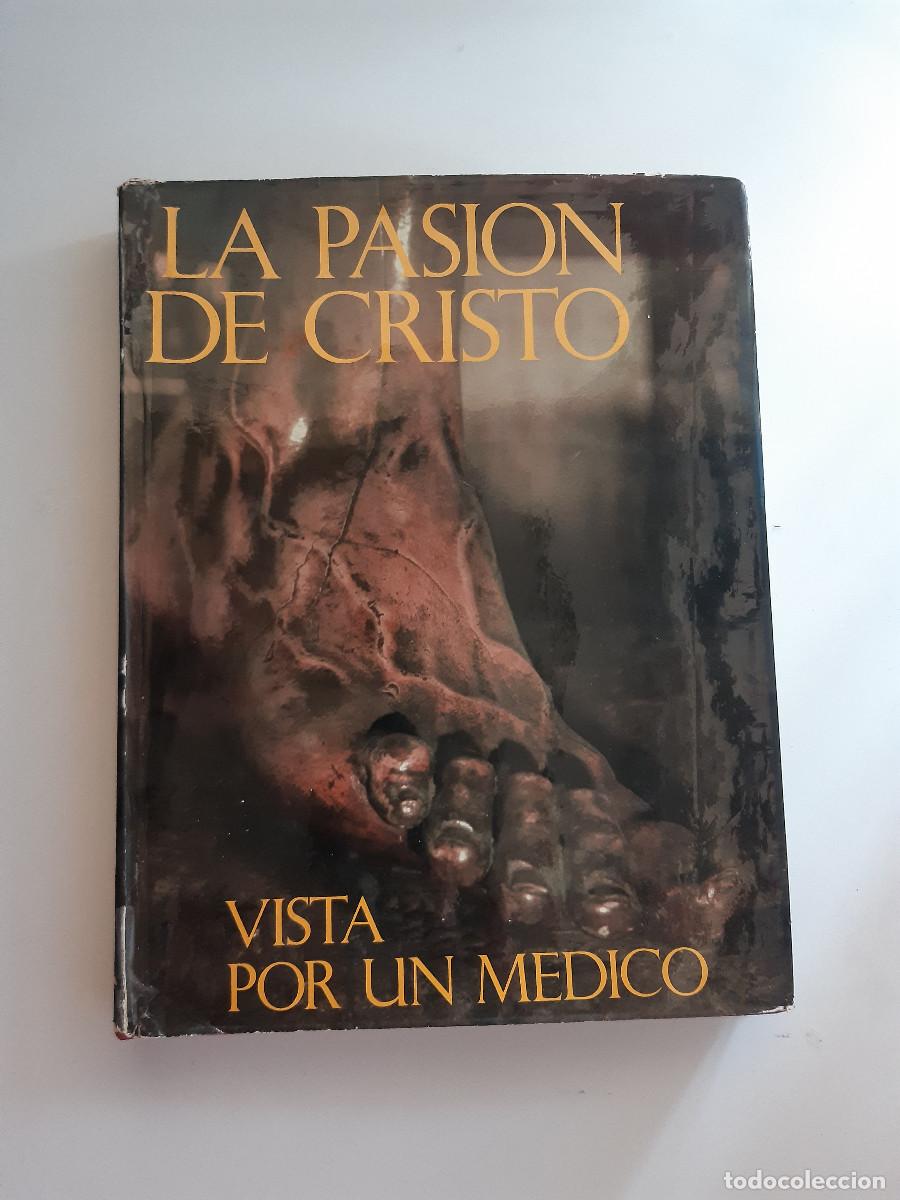 Libros de segunda mano: LA PASION DE CRISTO VISTA POR UN MEDICO ANTONIO HERMOSILLA MOLINA Guadalquivir 1997 RELIGION