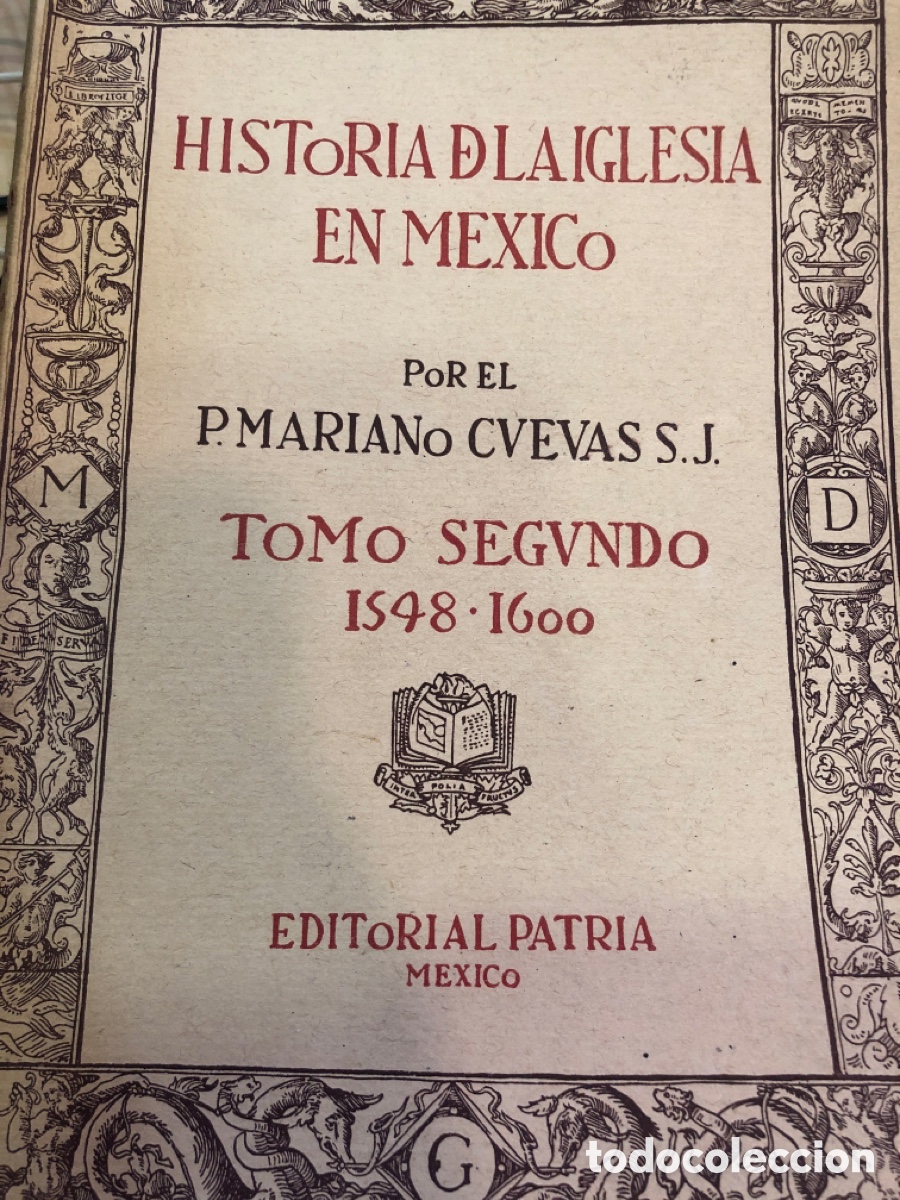 Libri di seconda mano: Padre Mariano Cuevas. Historia de la Iglesia en M&eacute;xico. Tomo II. 1548-1600