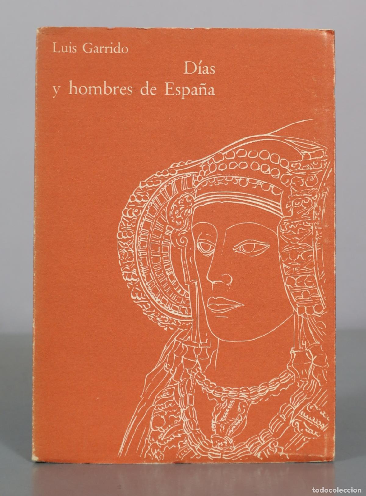 Libros de segunda mano: D&iacute;as y hombres de Espa&ntilde;a - Luis Garrido