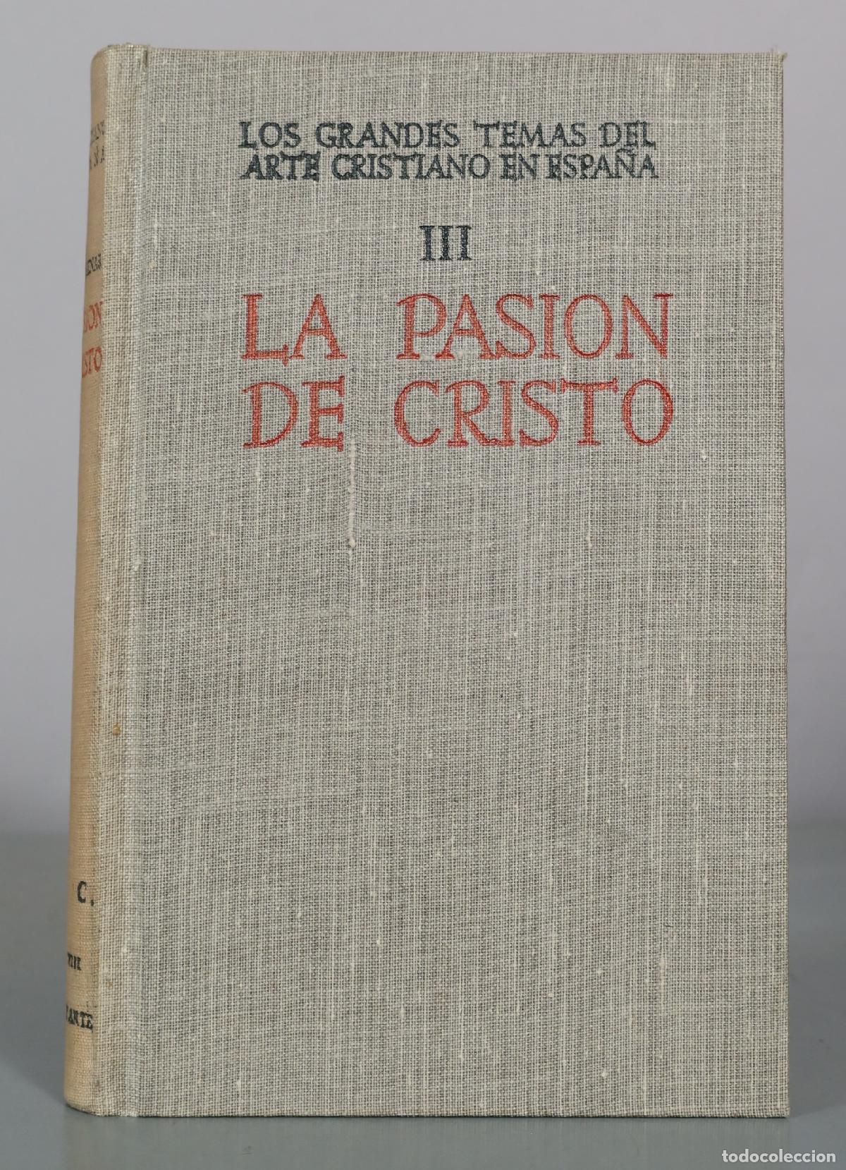 Libros de segunda mano: La Pasi&oacute;n de Cristo en el Arte Espa&ntilde;ol. Tomo III - Jos&eacute; Cam&oacute;n Aznar - Biblioteca de Autores 1949