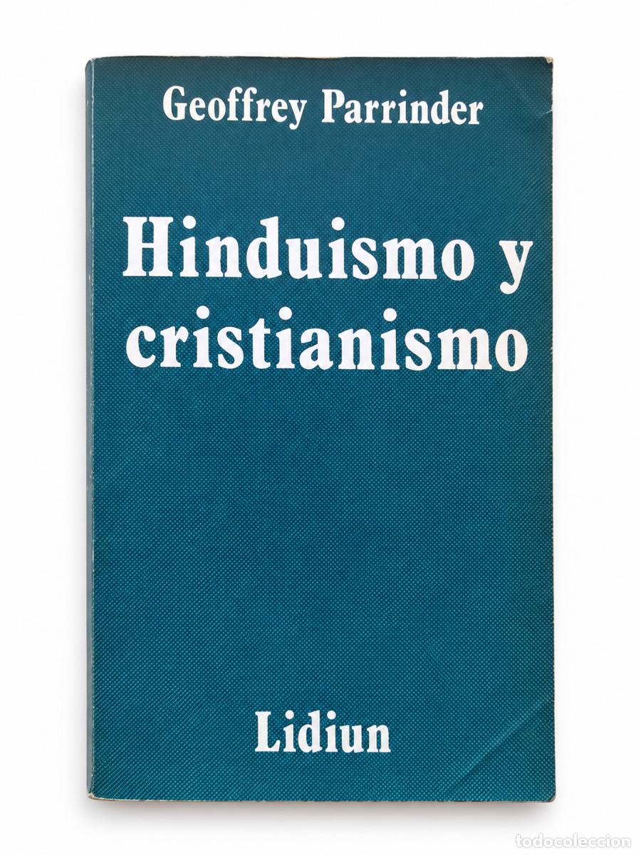 Libros de segunda mano: GEOFFREY PARRINDER &ndash; HINDUISMO Y CRISTIANISMO. ESTUDIO COMPARADO DE LAS ESCRITURAS HIND&Uacute;ES.. LM