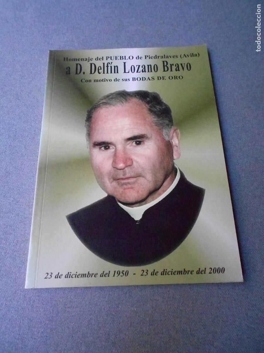Libros de segunda mano: HOMENAJE DEL PUEBLO DE PIEDRALAVES A D. DELFIN LOZANO