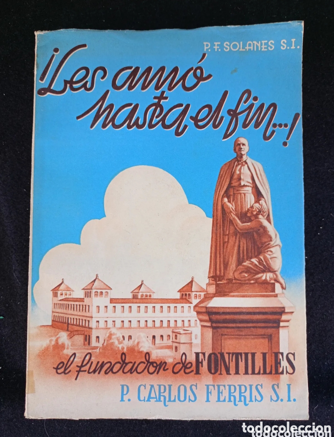 Libros de segunda mano: Les amo hasta el fin. Biograf&iacute;a de R.P. Carlos Ferris S.J. fundador de Fontilles impreso en 1945