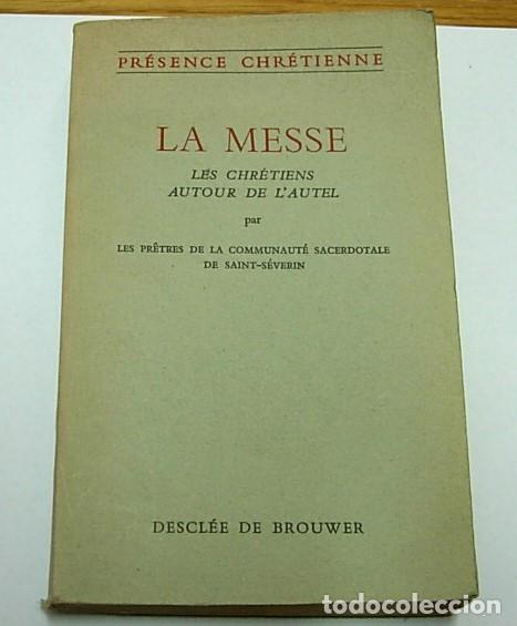 Libros de segunda mano: Libro La Misa LA MESSE Ed.Descl&eacute;e De Brouwer 1955 en Franc&eacute;s con fotograf&iacute;as escenas Misa Muy Raro!!
