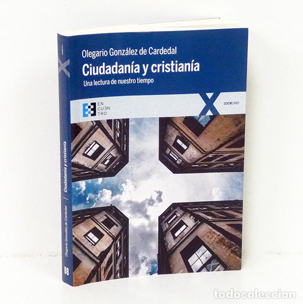Libros de segunda mano: GONZ&Aacute;LEZ DE CARDEDAL (Olegario). Ciudadan&iacute;a y cristian&iacute;a