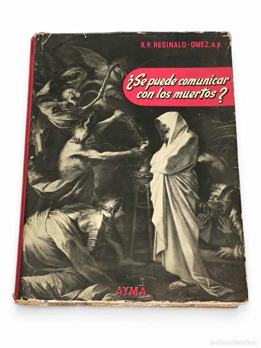 Libros de segunda mano: R. P. REGINALD-OMEZ, O.P. &ndash; &iquest;SE PUEDE COMUNICAR CON LOS MUERTOS? &ndash; AYMA &ndash; S/F &ndash; LM