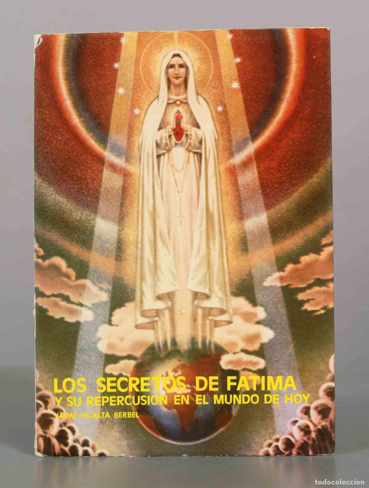 Libros de segunda mano: LOS SECRETOS DE F&Aacute;TIMA. SU REPERCUSI&Oacute;N EN EL MUNDO DE HOY Y LOS &Uacute;LTIMOS ACONTECIMIENTOS EN LA