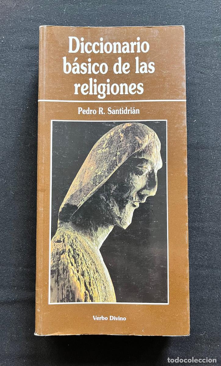 Libros de segunda mano: DICCIONARIO B&Aacute;SICO DE LAS RELIGIONES. PEDRO R. SANTIDRIAN. 1999. VERSO DIVINO EDIT.