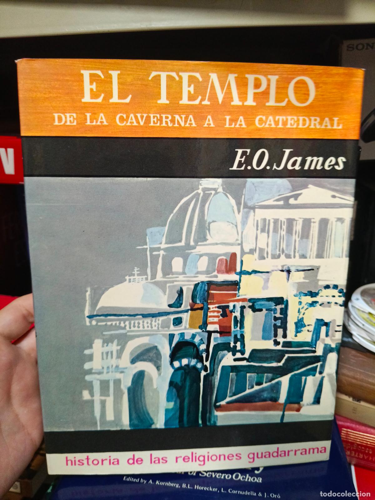 Libros de segunda mano: EL TEMPLO: DE LA CAVERNA A LA CATEDRAL. JAMES, E. O.. Ediciones Guadarrama. 1966.