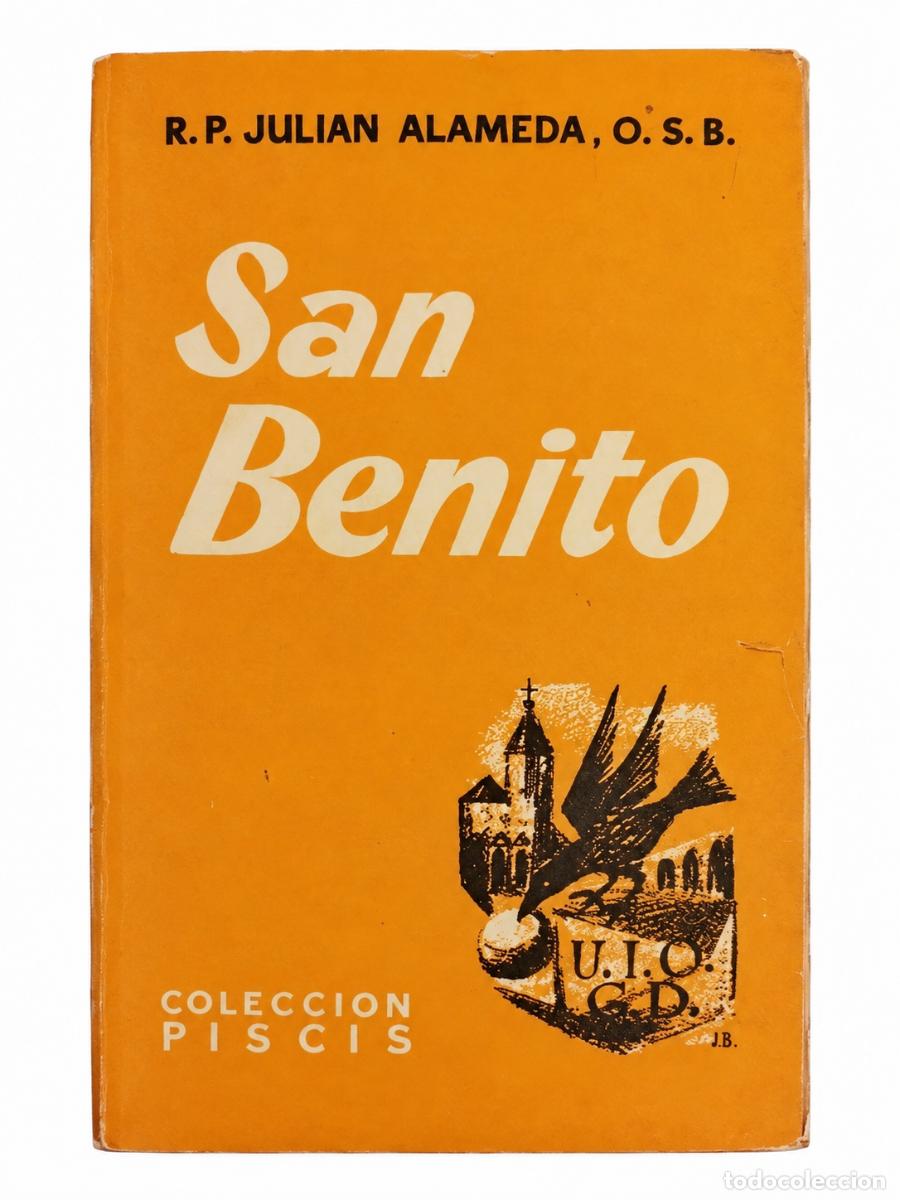 Libros de segunda mano: JULI&Aacute;N ALAMEDA O.S.B. &ndash; SAN BENITO &ndash; COLECCI&Oacute;N PISCIS &ndash; S/F &ndash; LM