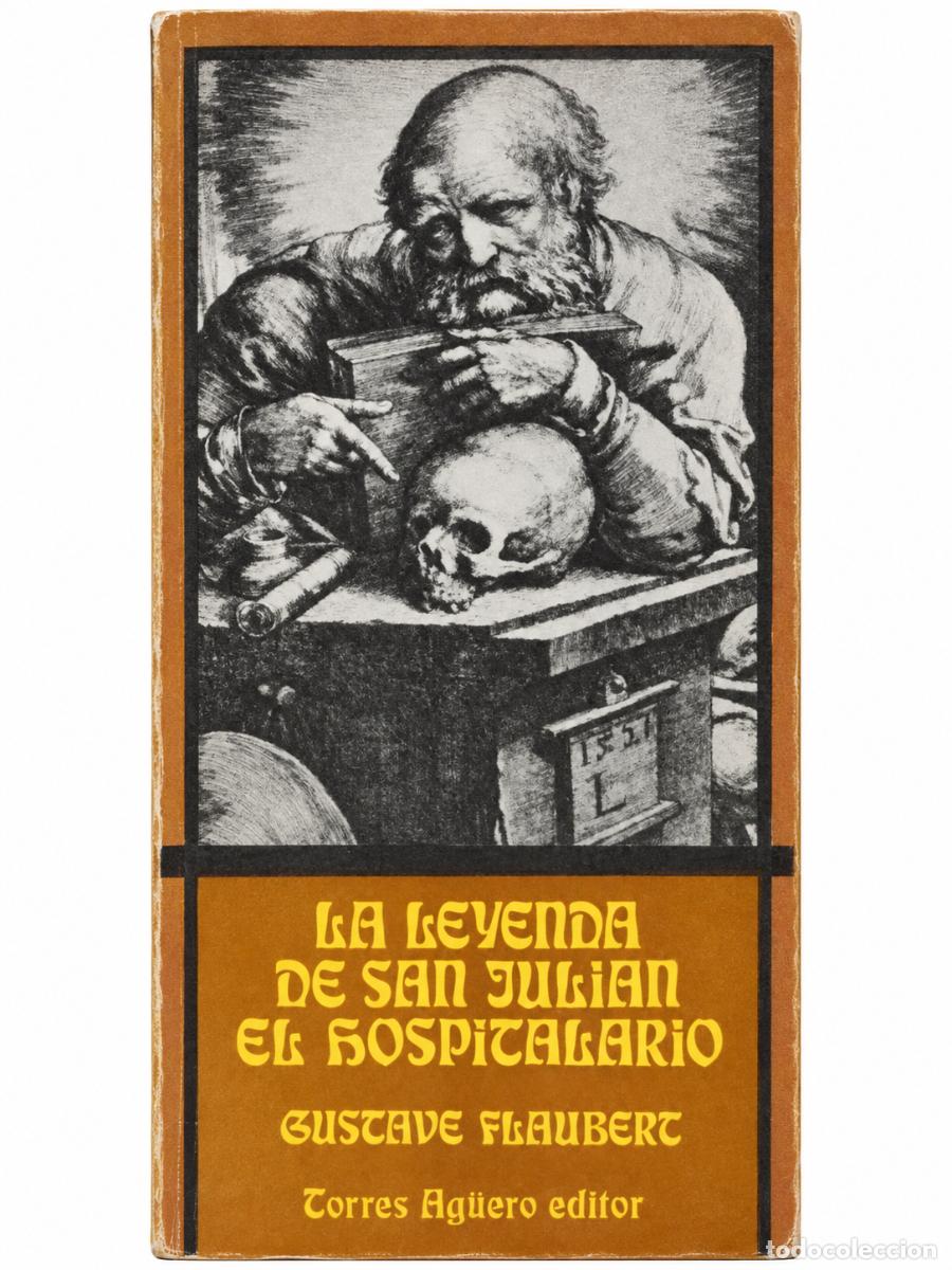 Libros de segunda mano: GUSTAVE FLAUBERT &ndash; LA LEYENDA DE SAN JULI&Aacute;N EL HOSPITALARIO &ndash; TORRES AG&Uuml;ERO EDITOR &ndash; S/F &ndash; LM