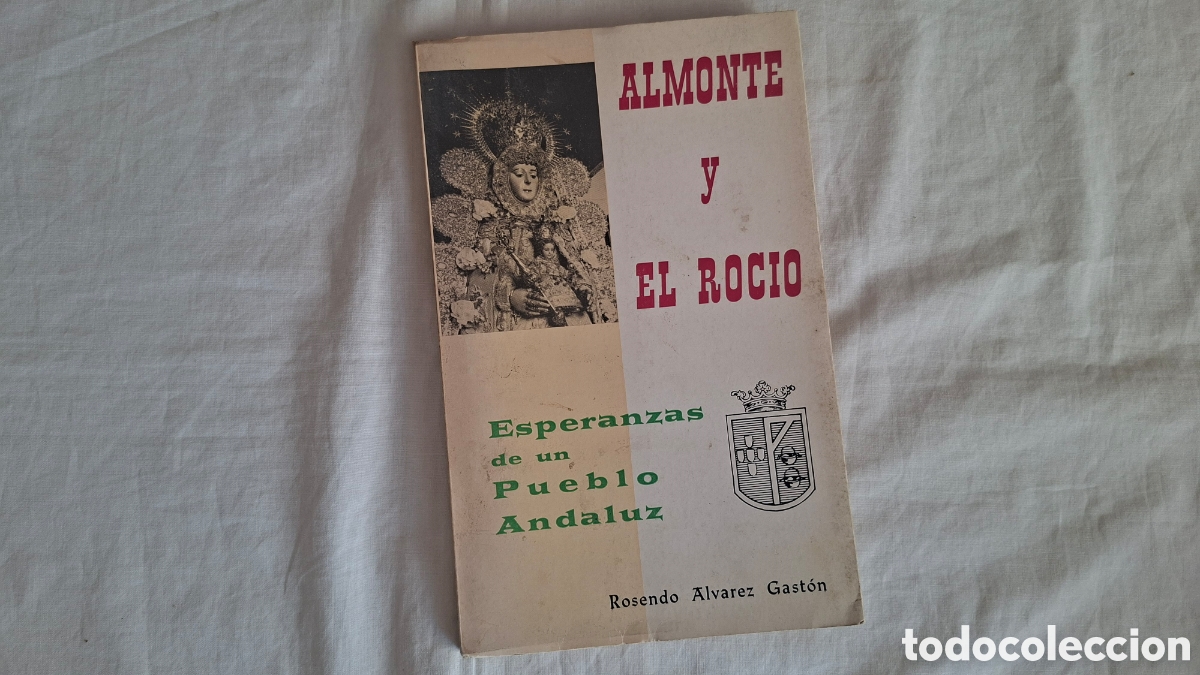 Libros de segunda mano: ALMONTE Y EL ROCIO. Rosendo Alvarez Gaston 1978