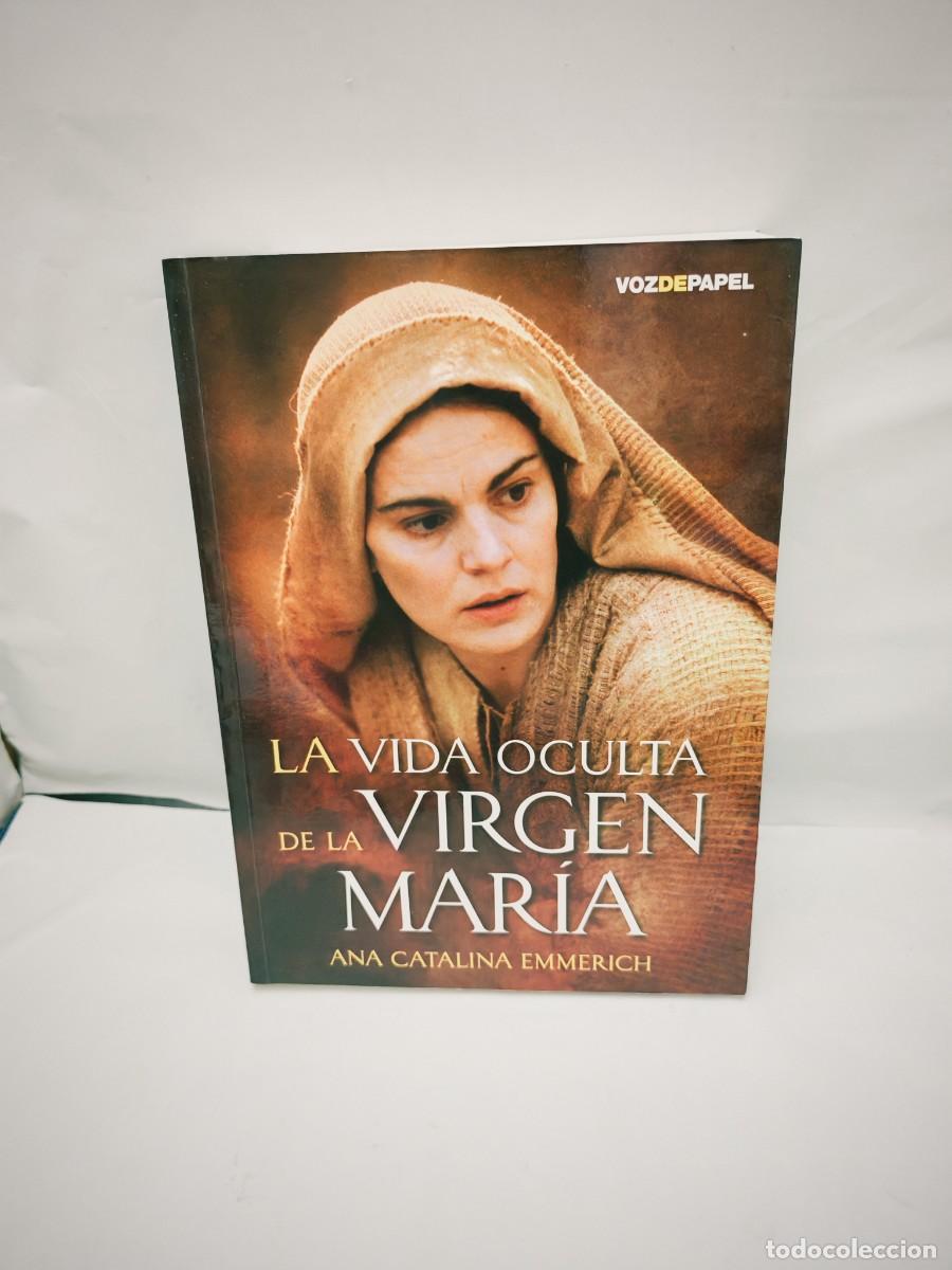 Libri di seconda mano: La Vida Oculta de la Virgen Mar&iacute;a (Primera edici&oacute;n)