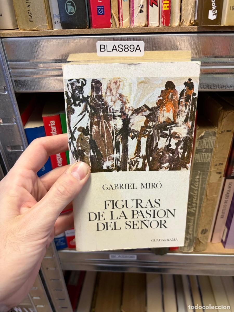Libros de segunda mano: BLAS89A FIGURAS DE LA PASI&Oacute;N DEL SE&Ntilde;OR &mdash; Gabriel Mir&oacute; &mdash; Guadarrama